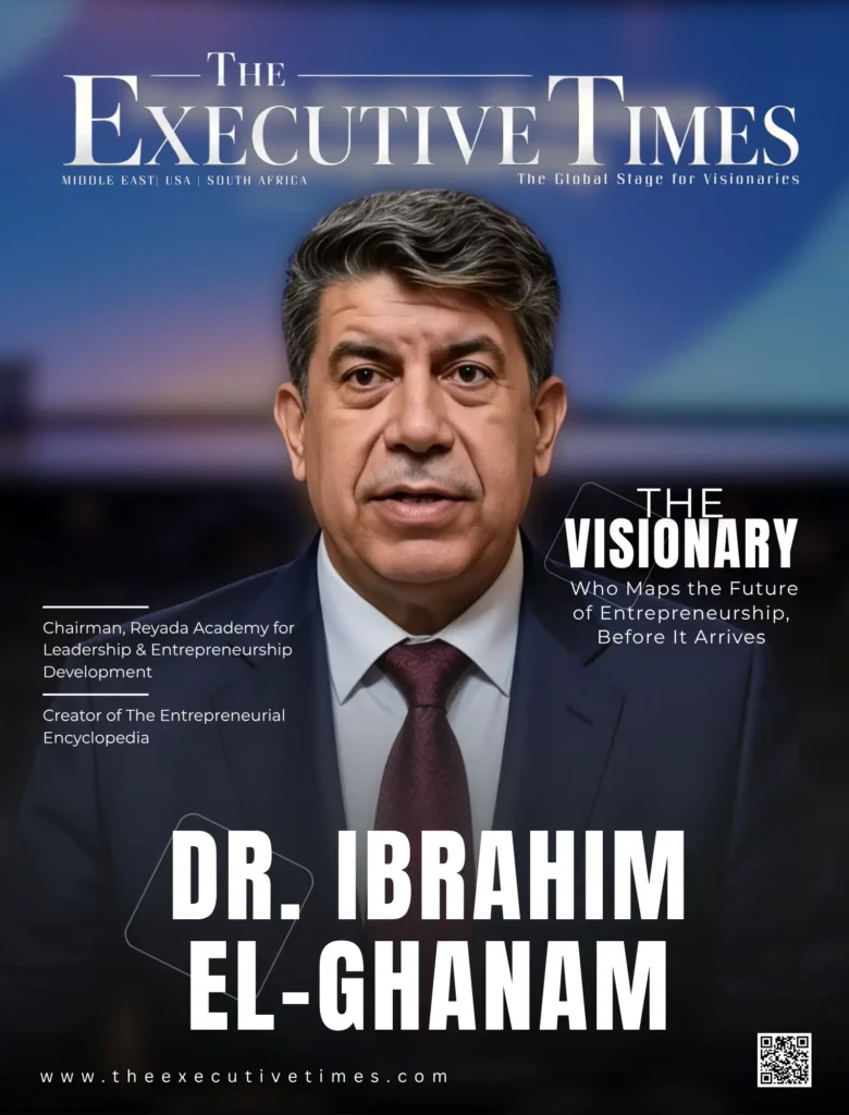 Dr. Ibrahim El-Ghanam – ( The Most Influential Entrepreneurship & Leadership Advisor to Watch in 2026)
